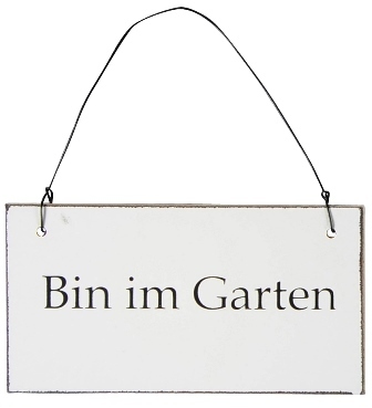 Schild Holz "Bin im Garten" 15 x H 18 cm + 8 cm Hänger in creme-weiß